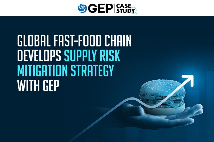 Global Fast-Food Chain Develops Supply Risk Mitigation Strategy With GEP 