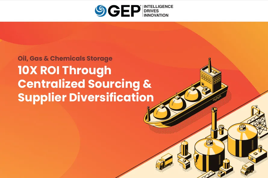 How an Oil, Gas & Chemicals Storage Company Achieved 10X ROI by Centralizing Sourcing and Diversifying Suppliers